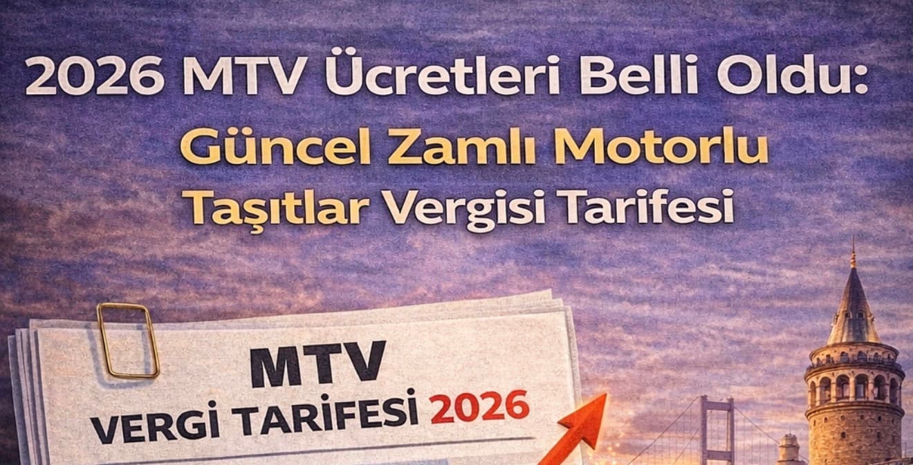 2026 MTV Ücretleri Belli Oldu: Güncel Zamlı Motorlu Taşıtlar Vergisi Tarifesi